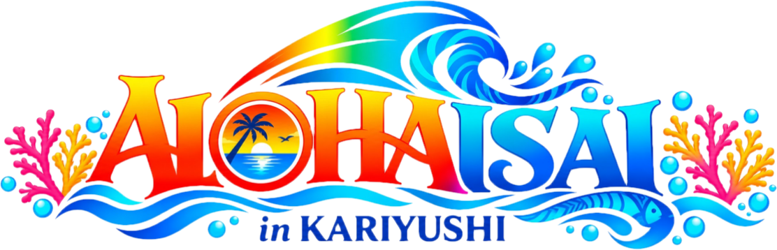 ALOHAISAI in KARIYUSHI